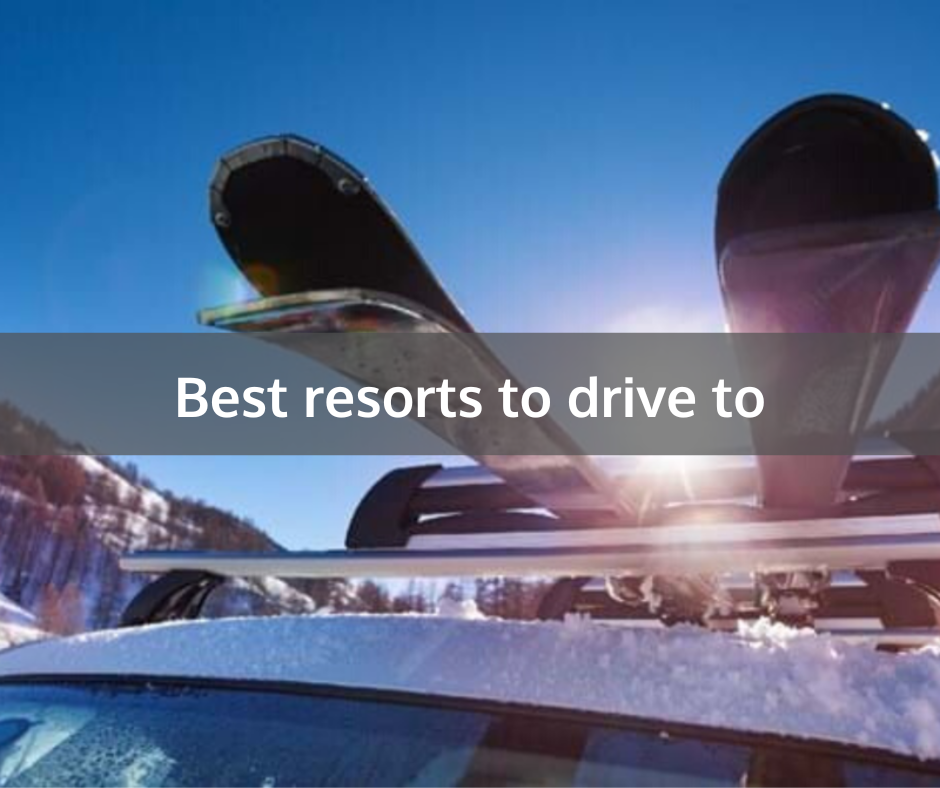 Best Resorts To Drive To